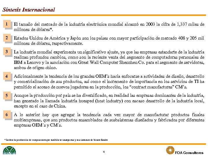 Síntesis Internacional 1 El tamaño del mercado de la industria electrónica mundial alcanzó en