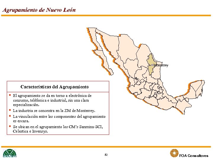 Agrupamiento de Nuevo León Monterrey Características del Agrupamiento El agrupamiento se da en torno