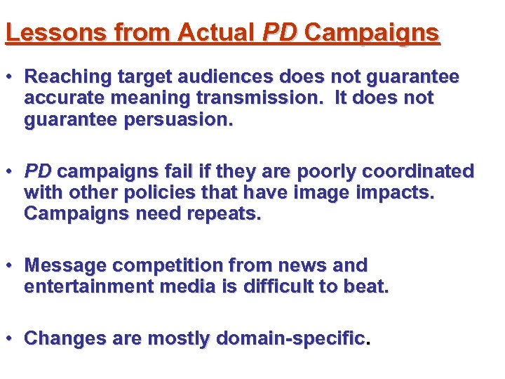 Lessons from Actual PD Campaigns • Reaching target audiences does not guarantee accurate meaning