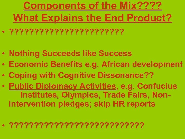 Components of the Mix? ? What Explains the End Product? • ? ? ?