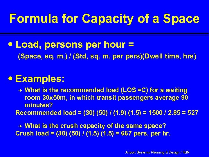 Formula for Capacity of a Space Load, persons per hour = (Space, sq. m.