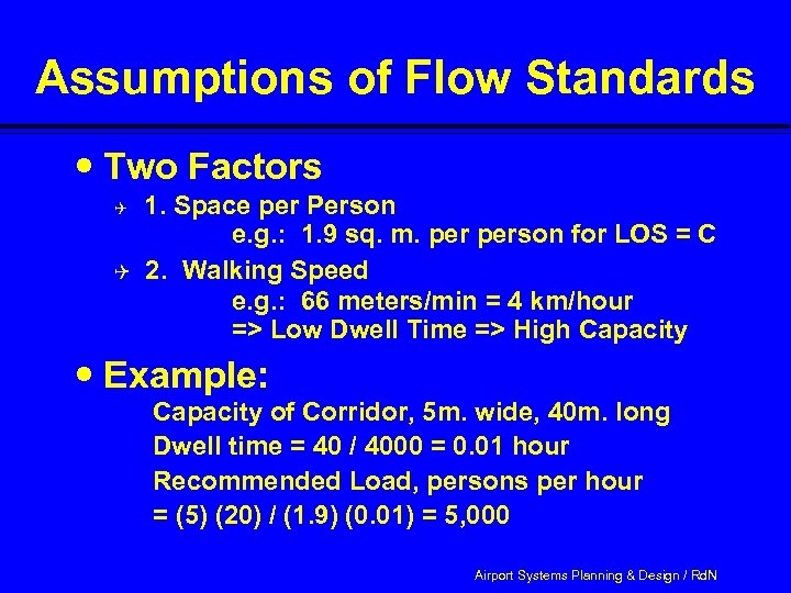 Assumptions of Flow Standards Two Factors Q Q 1. Space per Person e. g.