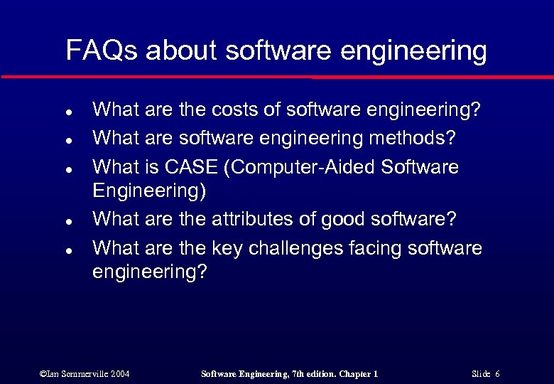 FAQs about software engineering l l l What are the costs of software engineering?