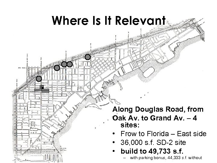 Where Is It Relevant Along Douglas Road, from Oak Av. to Grand Av. –