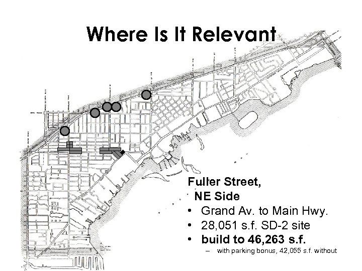 Where Is It Relevant Fuller Street, NE Side • Grand Av. to Main Hwy.