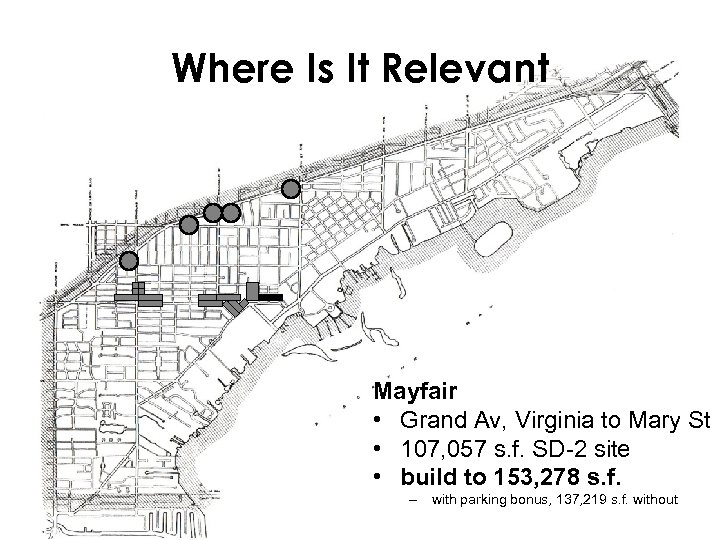 Where Is It Relevant Mayfair • Grand Av, Virginia to Mary St • 107,