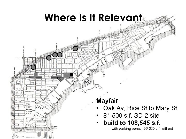 Where Is It Relevant Mayfair • Oak Av, Rice St to Mary St •