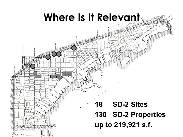 Where Is It Relevant 18 SD-2 Sites 130 SD-2 Properties up to 219, 921