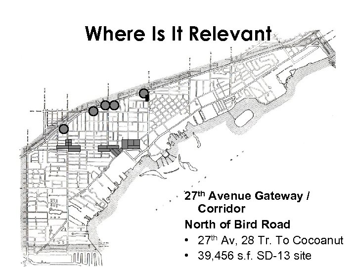 Where Is It Relevant 27 th Avenue Gateway / Corridor North of Bird Road
