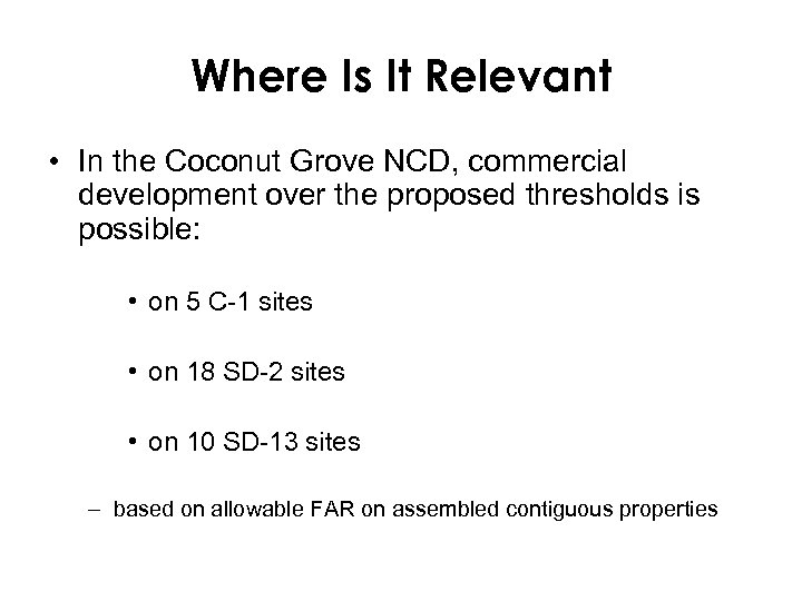 Where Is It Relevant • In the Coconut Grove NCD, commercial development over the