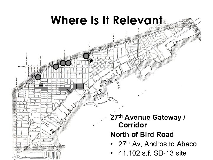 Where Is It Relevant 27 th Avenue Gateway / Corridor North of Bird Road