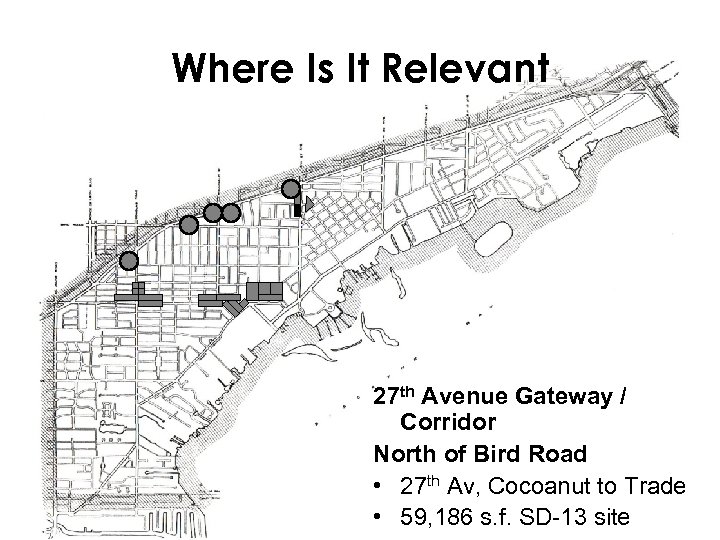 Where Is It Relevant 27 th Avenue Gateway / Corridor North of Bird Road
