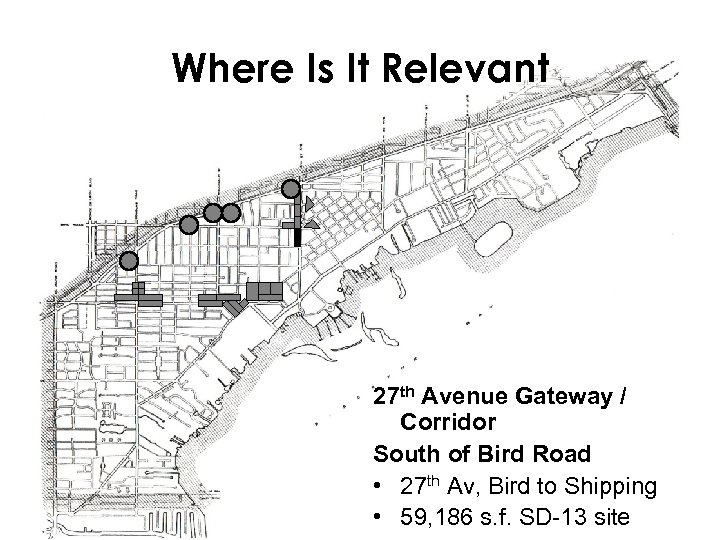 Where Is It Relevant 27 th Avenue Gateway / Corridor South of Bird Road