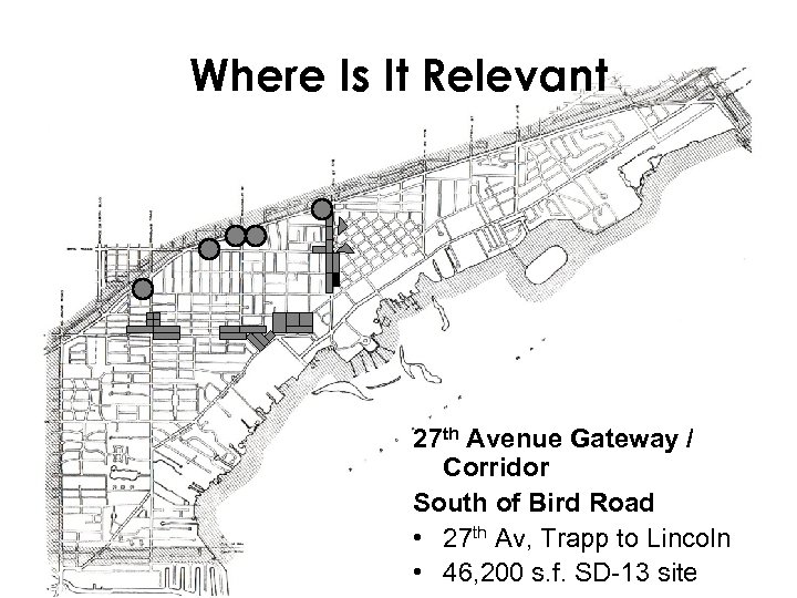 Where Is It Relevant 27 th Avenue Gateway / Corridor South of Bird Road