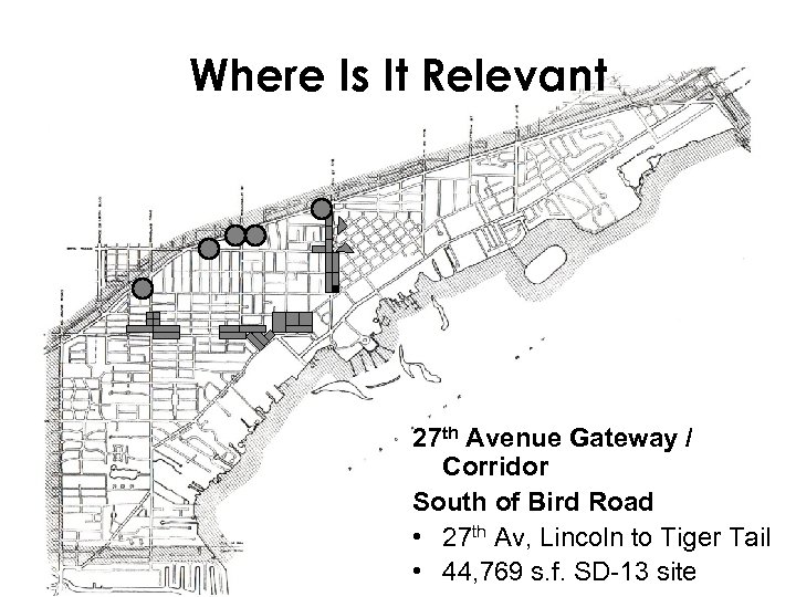 Where Is It Relevant 27 th Avenue Gateway / Corridor South of Bird Road