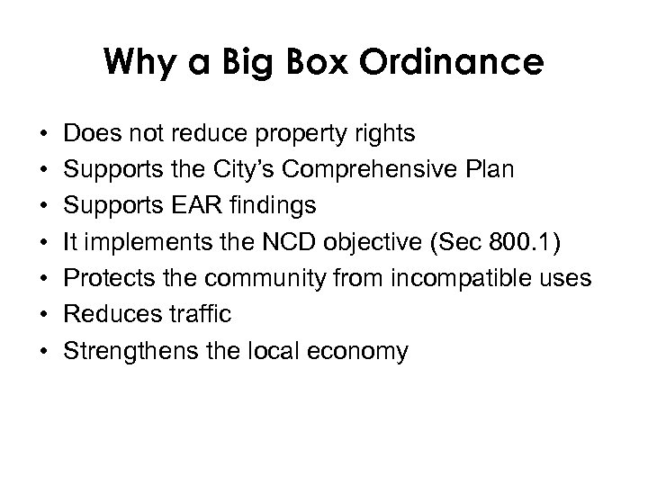 Why a Big Box Ordinance • • Does not reduce property rights Supports the
