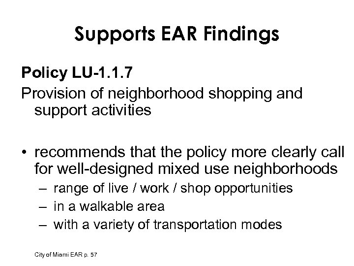 Supports EAR Findings Policy LU-1. 1. 7 Provision of neighborhood shopping and support activities