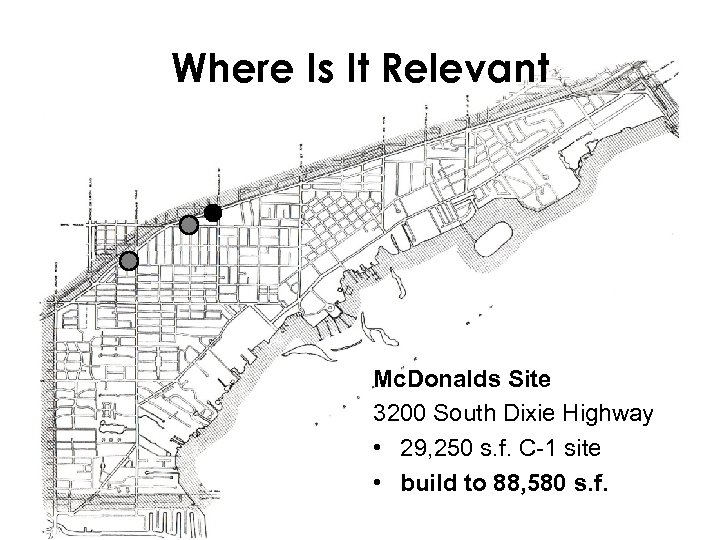 Where Is It Relevant Mc. Donalds Site 3200 South Dixie Highway • 29, 250