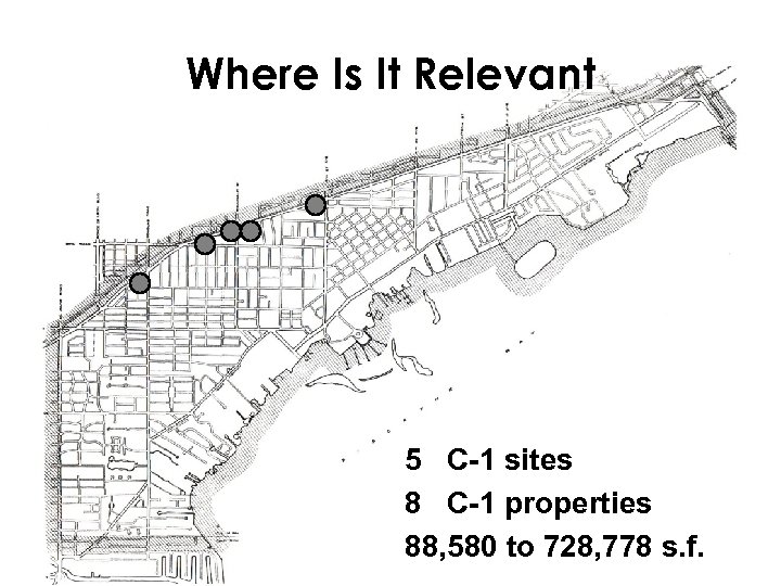 Where Is It Relevant 5 C-1 sites 8 C-1 properties 88, 580 to 728,