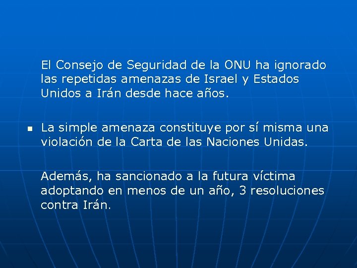 El Consejo de Seguridad de la ONU ha ignorado las repetidas amenazas de Israel