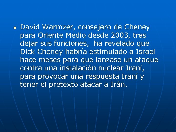 n David Warmzer, consejero de Cheney para Oriente Medio desde 2003, tras dejar sus