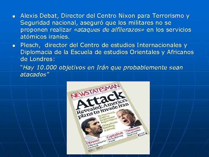 n n Alexis Debat, Director del Centro Nixon para Terrorismo y Seguridad nacional, aseguró