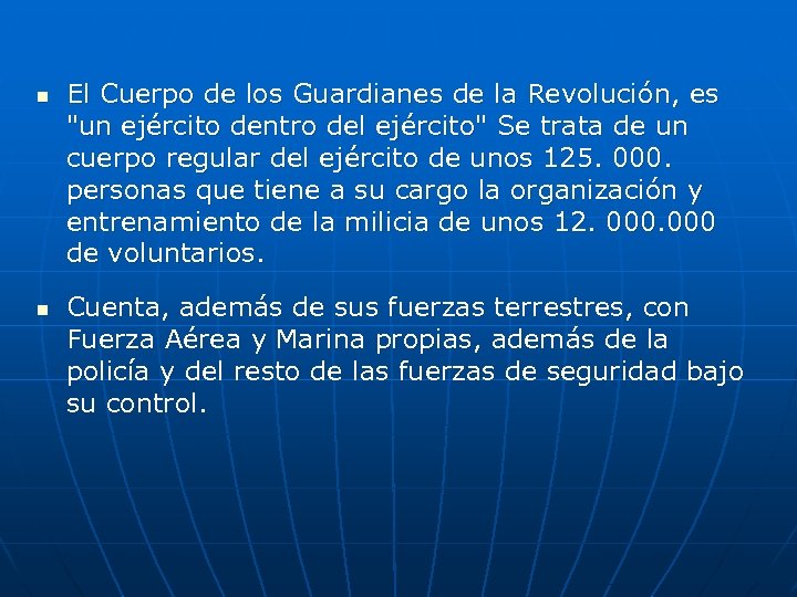 n n El Cuerpo de los Guardianes de la Revolución, es 