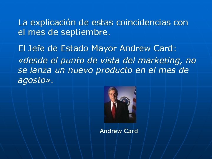 La explicación de estas coincidencias con el mes de septiembre. El Jefe de Estado