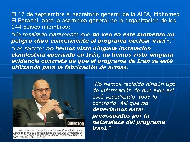 El 17 de septiembre el secretario general de la AIEA, Mohamed El Baradei, ante