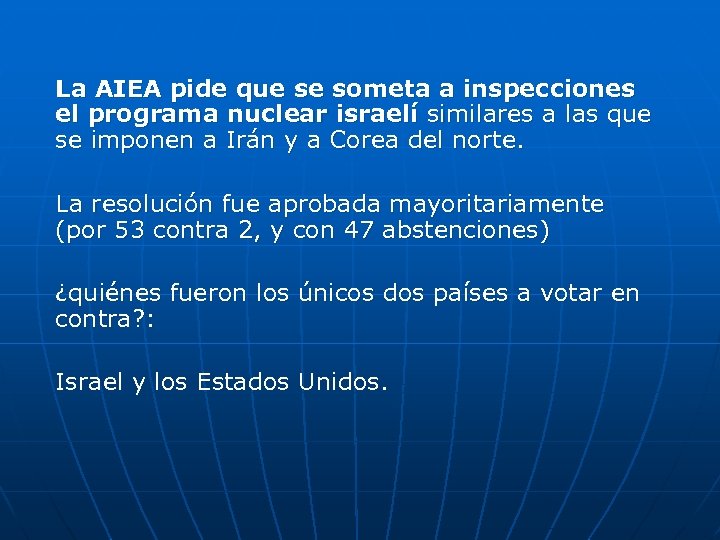 La AIEA pide que se someta a inspecciones el programa nuclear israelí similares a
