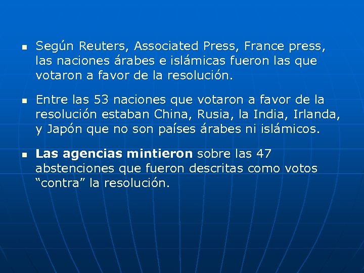 n n n Según Reuters, Associated Press, France press, las naciones árabes e islámicas