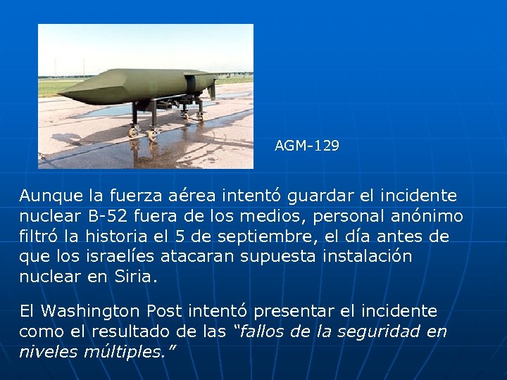 AGM-129 Aunque la fuerza aérea intentó guardar el incidente nuclear B-52 fuera de los
