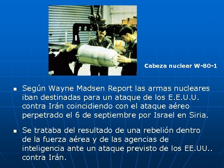 Cabeza nuclear W-80 -1 n n Según Wayne Madsen Report las armas nucleares iban