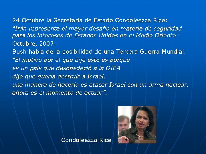 24 Octubre la Secretaria de Estado Condoleezza Rice: “Irán representa el mayor desafío en