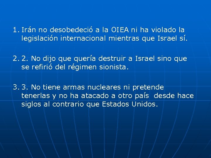 1. Irán no desobedeció a la OIEA ni ha violado la legislación internacional mientras