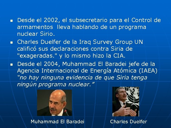 n n n Desde el 2002, el subsecretario para el Control de armamentos lleva
