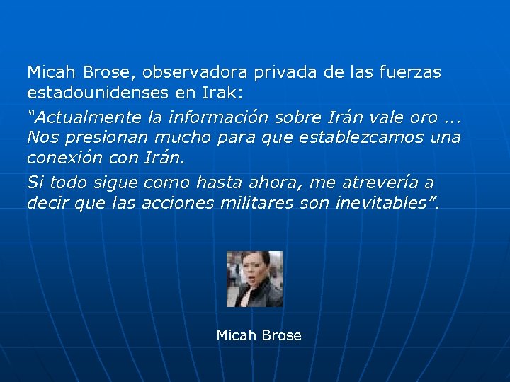 Micah Brose, observadora privada de las fuerzas estadounidenses en Irak: “Actualmente la información sobre