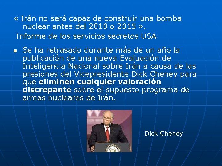  « Irán no será capaz de construir una bomba nuclear antes del 2010
