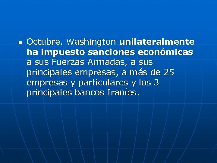 n Octubre. Washington unilateralmente ha impuesto sanciones económicas a sus Fuerzas Armadas, a sus