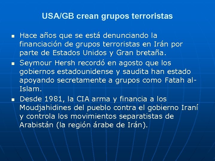 USA/GB crean grupos terroristas n n n Hace años que se está denunciando la