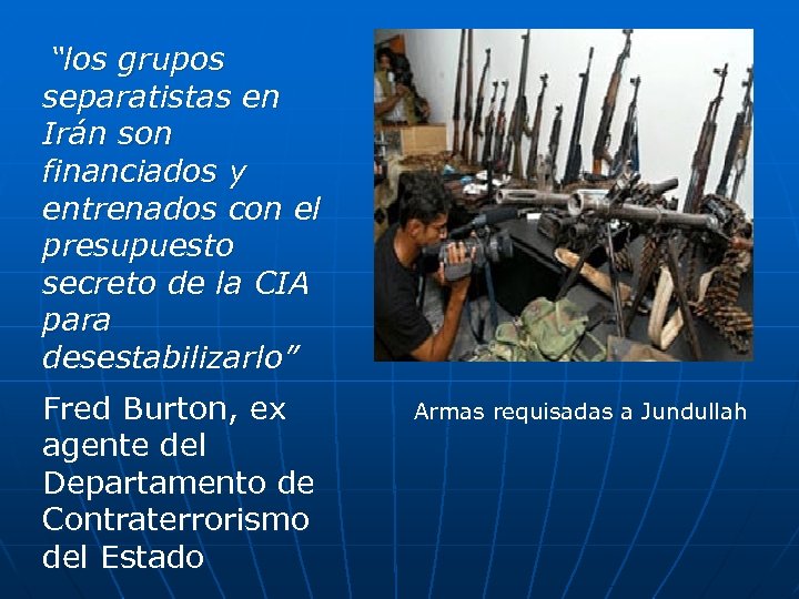 “los grupos separatistas en Irán son financiados y entrenados con el presupuesto secreto de