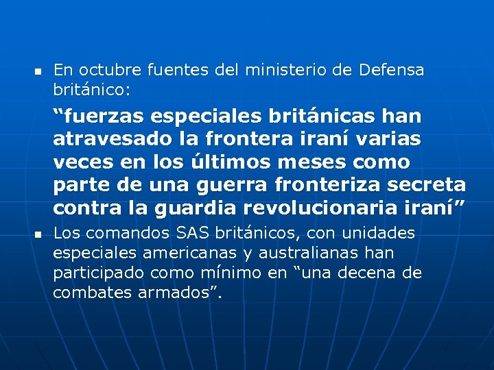 n En octubre fuentes del ministerio de Defensa británico: “fuerzas especiales británicas han atravesado