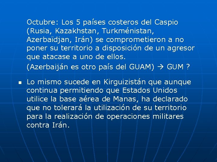 Octubre: Los 5 países costeros del Caspio (Rusia, Kazakhstan, Turkménistan, Azerbaïdjan, Irán) se comprometieron