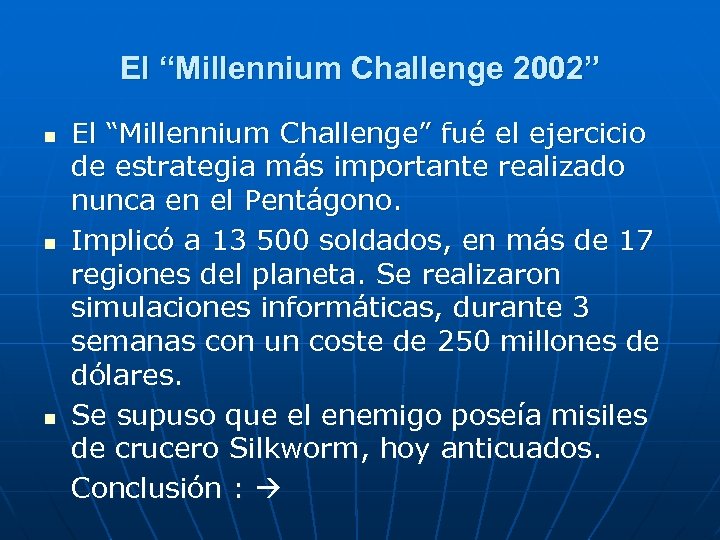 El “Millennium Challenge 2002” n n n El “Millennium Challenge” fué el ejercicio de