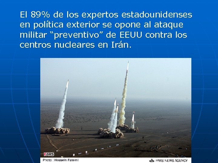 El 89% de los expertos estadounidenses en política exterior se opone al ataque militar