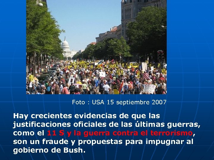 Foto : USA 15 septiembre 2007 Hay crecientes evidencias de que las justificaciones oficiales