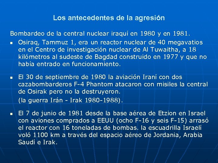 Los antecedentes de la agresión Bombardeo de la central nuclear iraquí en 1980 y