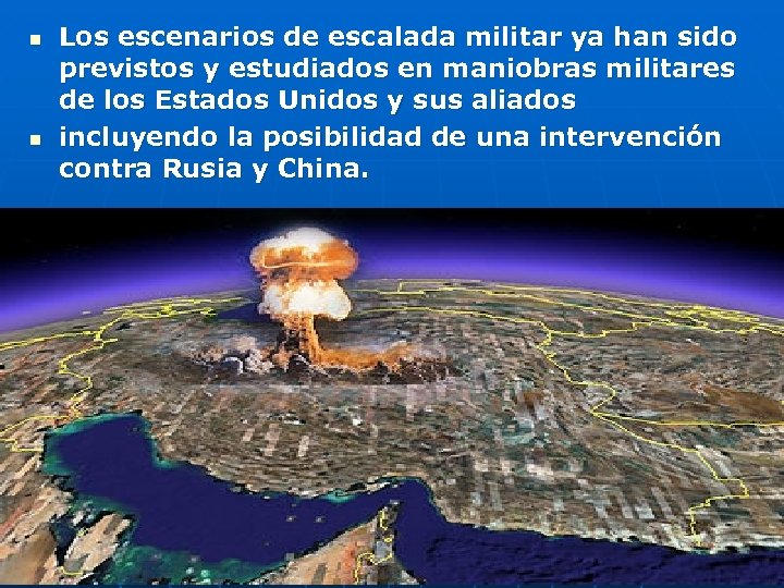 n n Los escenarios de escalada militar ya han sido previstos y estudiados en