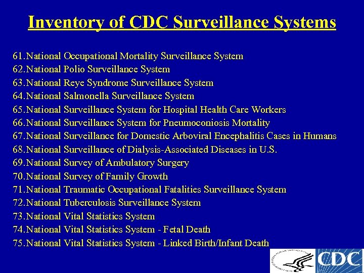 Inventory of CDC Surveillance Systems 61. National Occupational Mortality Surveillance System 62. National Polio