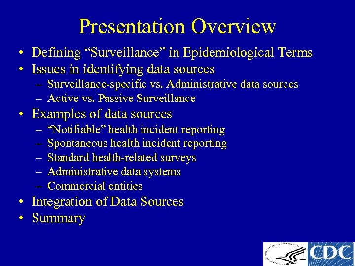 Presentation Overview • Defining “Surveillance” in Epidemiological Terms • Issues in identifying data sources